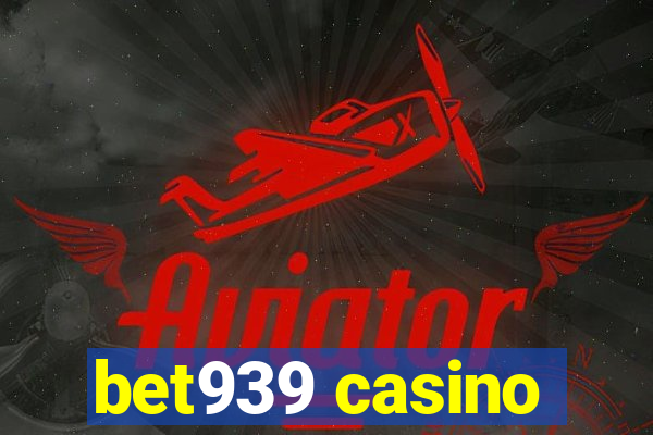 bet939 casino